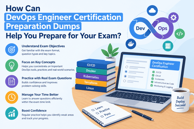 Why Should You Use DevOps Engineer Certification Preparation Dumps to Strengthen Your Knowledge?