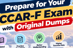 Prepare for Your CCAR-F Exam with Original Dumps